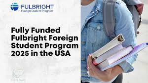 Fulbright Scholarship for International Students 2025